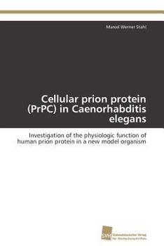 Paperback Cellular prion protein (PrPC) in Caenorhabditis elegans Book