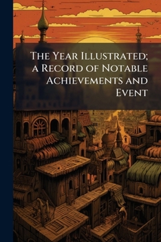 Paperback The Year Illustrated; a Record of Notable Achievements and Event Book