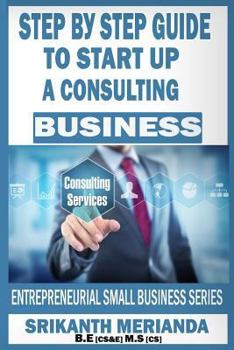 Paperback Step by Step Guide to Startup a Consulting Business Book