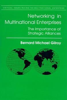 Hardcover Networking in Multinational Enterprises: The Importance of Strategic Alliances Book