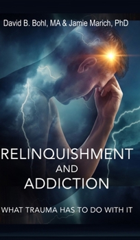 Hardcover Relinquishment and Addiction: What Trauma Has to Do With It Book