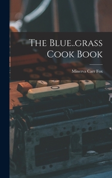 Hardcover The Blue..grass Cook Book