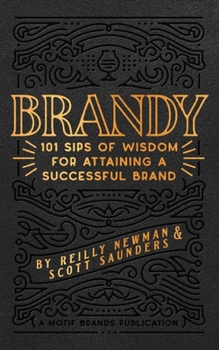 Paperback Brandy: 101 Sips of Wisdom For Attaining A Successful Brand Book