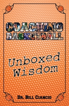 Paperback Coaching Basketball: Unboxed Wisdom Book