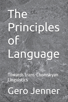 Paperback The Principles of Language: Towards trans-Chomskyan Linguistics Book