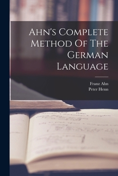 Paperback Ahn's Complete Method Of The German Language Book