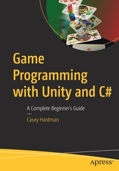 Paperback Game Programming with Unity and C#: A Complete Beginner's Guide Book