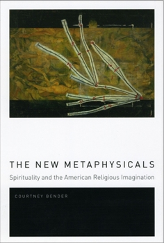 Paperback The New Metaphysicals: Spirituality and the American Religious Imagination Book