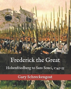 Paperback Frederick the Great: Hohenfriedberg to Sans Souci, 1745-55 Book