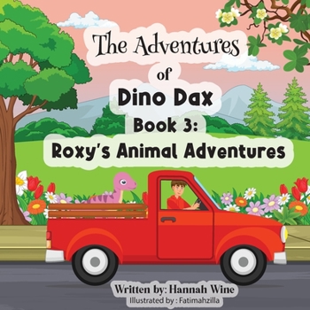 Paperback The Adventures of Dino Dax: Book 3: Roxy's Animal Adventures Book