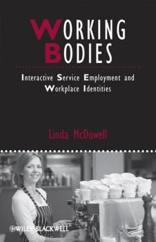 Hardcover Working Bodies: Interactive Service Employment and Workplace Identities Book