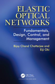 Paperback Elastic Optical Networks: Fundamentals, Design, Control, and Management Book