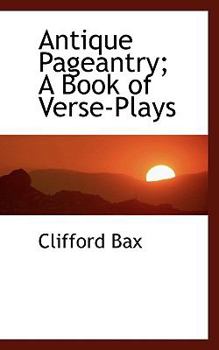 Paperback Antique Pageantry; A Book of Verse-Plays Book
