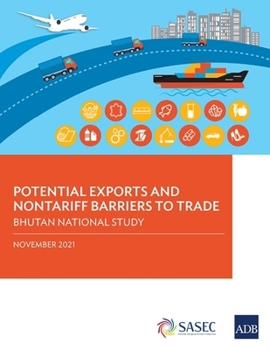 Paperback Potential Exports and Nontariff Barriers to Trade: Bhutan National Study Book