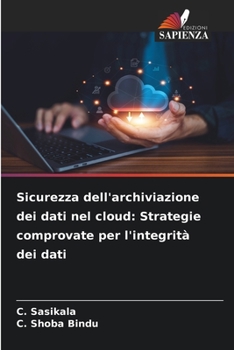 Paperback Sicurezza dell'archiviazione dei dati nel cloud: Strategie comprovate per l'integrità dei dati [Italian] Book