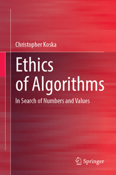 Paperback Ethics of Algorithms: In Search of Numbers and Values Book