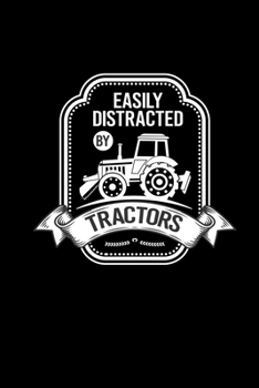 Easily Distracted By Tractors: Planner Calendar 2020 Weekly 6x9 - Tractor Fan Farmer Rancher Farm Life Notebook
