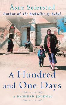 Paperback A Hundred And One Days: A Baghdad Journal - from the bestselling author of The Bookseller of Kabul Book