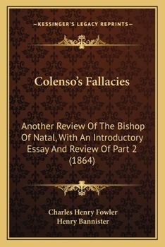 Paperback Colenso's Fallacies: Another Review Of The Bishop Of Natal, With An Introductory Essay And Review Of Part 2 (1864) Book