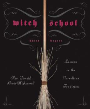 Paperback Witch School: Third Degree: Lessons in the Correllian Tradition Book