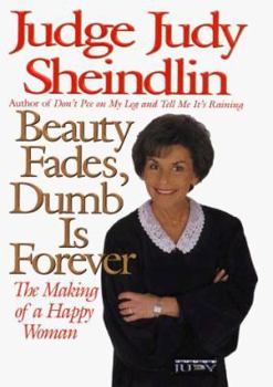 Hardcover Beauty Fades, Dumb is Forever: The Making of a Happy Woman Book