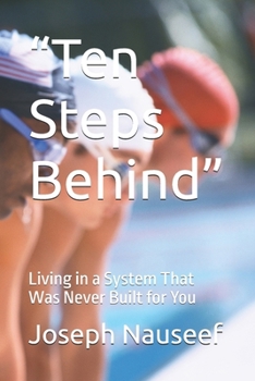 Paperback "Ten Steps Behind": Living in a System That Was Never Built for You Book