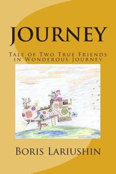 Journey: Tale for all ages of two friends in a wonderous journey