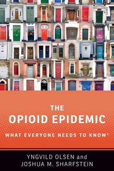 Paperback The Opioid Epidemic: What Everyone Needs to Knowr Book