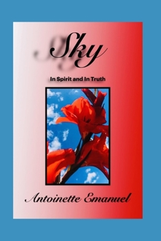 Paperback Sky: Worshipping God In Spirit and In Truth Book