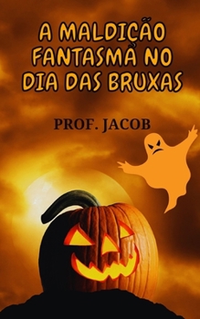 Paperback A Maldi??o Fantasma No Dia Das Bruxas [Portuguese] Book