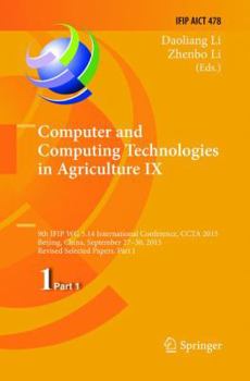 Paperback Computer and Computing Technologies in Agriculture IX: 9th IFIP WG 5.14 International Conference, CCTA 2015, Beijing, China, September 27-30, 2015, Re Book