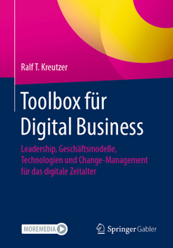 Paperback Toolbox Für Digital Business: Leadership, Geschäftsmodelle, Technologien Und Change-Management Für Das Digitale Zeitalter [German] Book