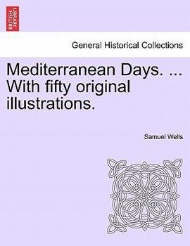 Paperback Mediterranean Days. ... with Fifty Original Illustrations. Book