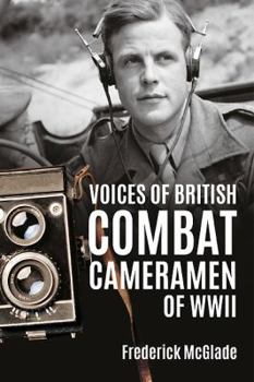 Paperback Voices of British Combat Cameramen of WWII Book