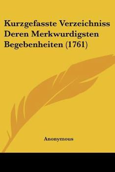 Kurzgefasste Verzeichniss Deren Merkwurdigsten Begebenheiten (1761)