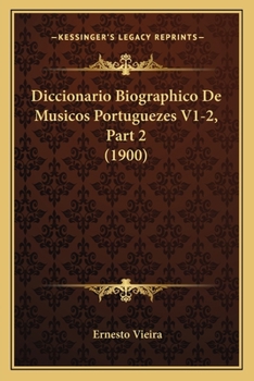 Paperback Diccionario Biographico De Musicos Portuguezes V1-2, Part 2 (1900) [Portuguese] Book