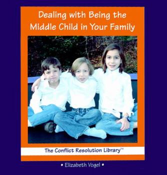 Library Binding Dealing with Being the Middle Child in Your Family Book