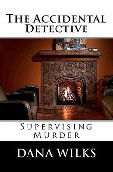 Paperback The Accidental Detective: Supervising Murder Book