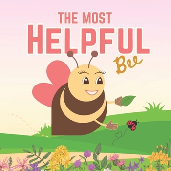 The Most Helpful Bee (Bee Books by Corey Anne Abreau)