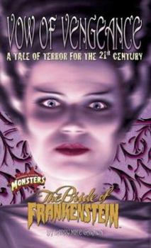 Bride Of Frankenstein: Vow Of Vengence - Book #6 of the Universal Studios Monsters