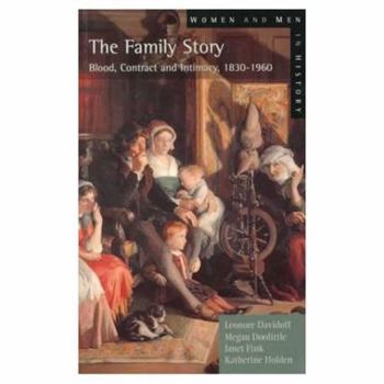 Paperback The Family Story: Blood, Contract and Intimacy, 1830-1960 Book
