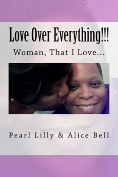 Paperback Love Over Everything!!!: Woman That I Love..! Book