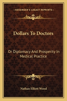 Dollars To Doctors: Or Diplomacy And Prosperity In Medical Practice