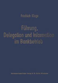 Paperback Führung, Delegation Und Information Im Bankbetrieb [German] Book