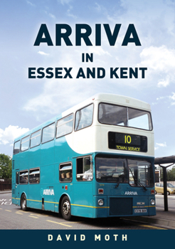 Paperback Arriva in Essex and Kent Book
