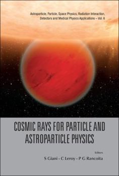 Hardcover Cosmic Rays for Particle and Astroparticle Physics - Proceedings of the 12th Icatpp Conference Book
