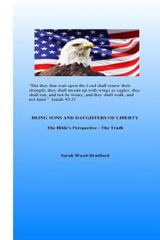 Paperback Being Sons and Daughters of Liberty: The Bible's Perspective - The Truth Book