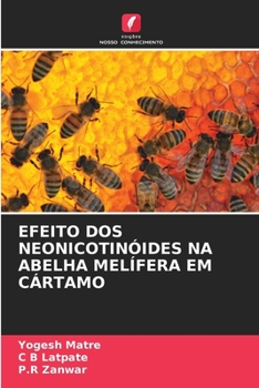 Paperback Efeito DOS Neonicotinóides Na Abelha Melífera Em Cártamo [Portuguese] Book