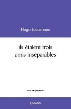 Paperback Ils étaient trois amis inséparables [French] Book