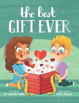 Paperback The Best Gift Ever - Holiday Book for Kids Ages 2-7, Discover Why Love is the Key to Building Friendships and Increasing Social-Emotional Intelligence Book